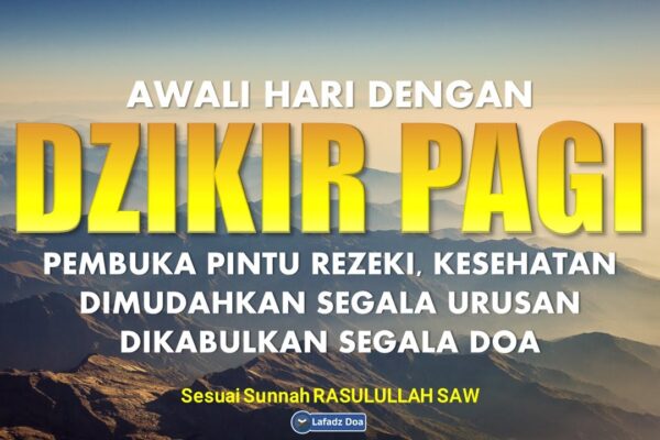 Doa Dzikir Pagi dan Petang Sesuai Sunnah untuk Pembuka Rezeki